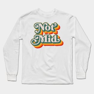 Not Mid Long Sleeve T-Shirt